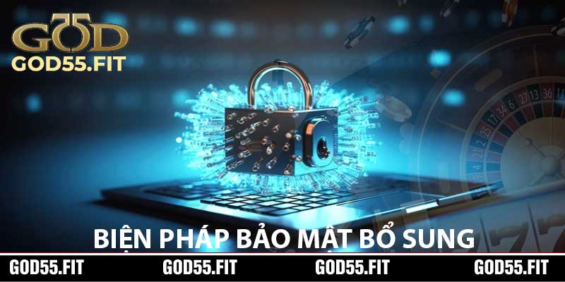 Biện Pháp Bảo Mật Bổ Sung