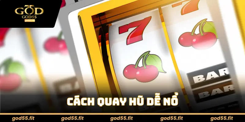 Cách quay hũ dễ nổ